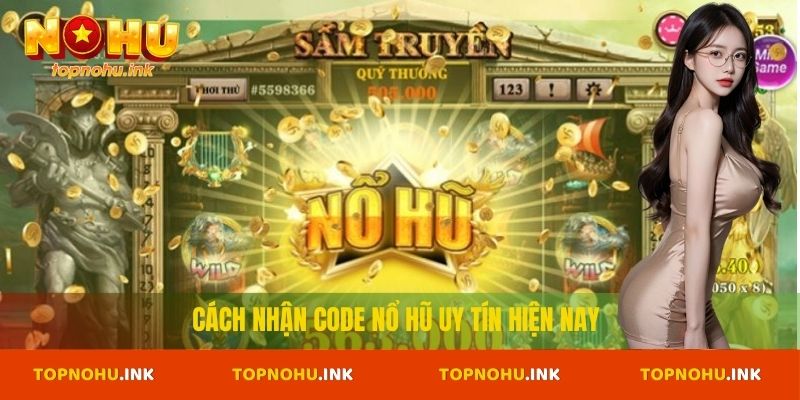 Cách nhận code nổ hũ uy tín hiện nay