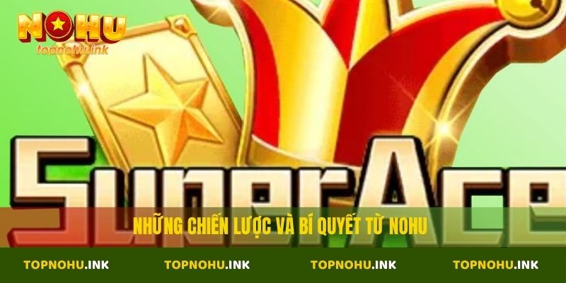 Những chiến lược và bí quyết từ NOHU