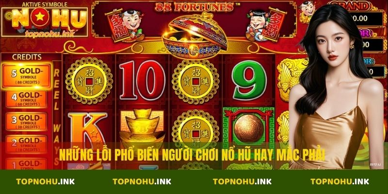 Những lỗi phổ biến người chơi nổ hũ hay mắc phải