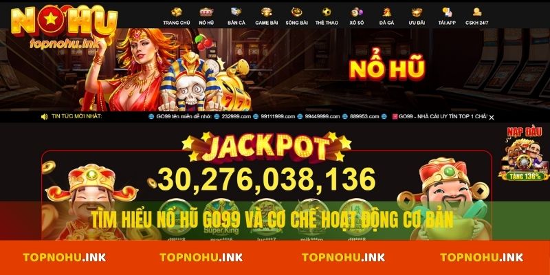 Tìm hiểu nổ hũ Go99 và cơ chế hoạt động cơ bản