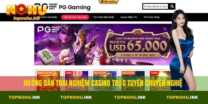Hướng dẫn trải nghiệm casino trực tuyến chuyên nghiệp