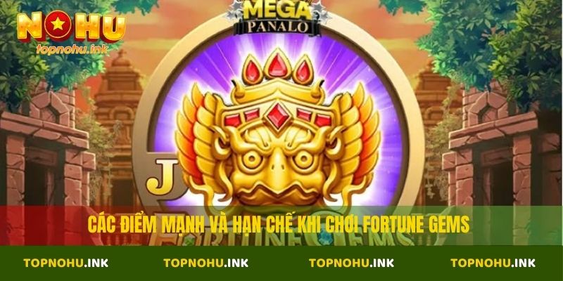 Các điểm mạnh và hạn chế khi chơi Fortune Gems